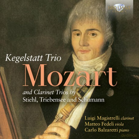 Luigi Magistrelli: Luigi Magistrelli/Matteo Fedeli/Carlo Balzaretti-Mozart: Kegelstatt Trio and Clarinet Trios by Stieh [CD]