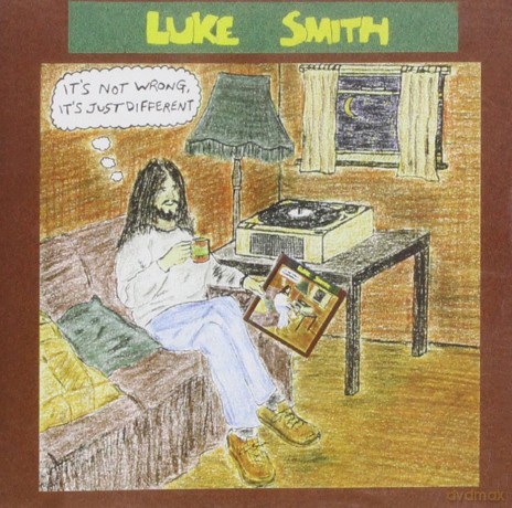Luke Smith-Its Not Wrong Its Just Diffe: Luke Smith-Its Not Wrong Its Just Diffe [CD]