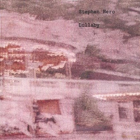 Stephen Hero: Lullaby [CD]