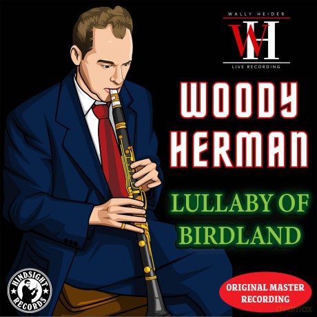 Herman,Woody: Lullaby Of Birdland - The Wally Heider Recordings [CD]