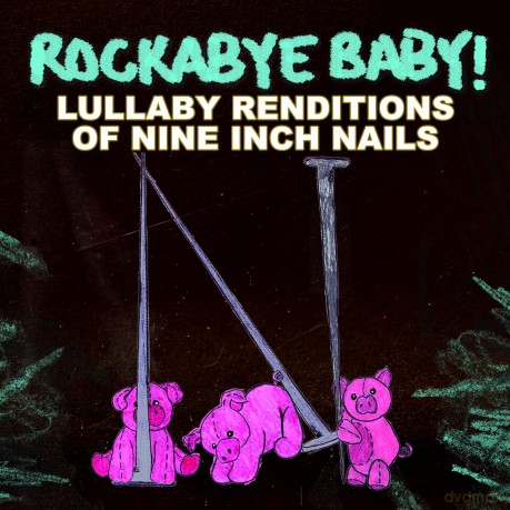 Rockabye Baby!: Lullaby Renditions Of Nine Inch Nails [CD]