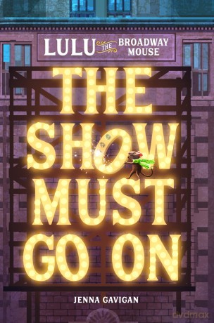 Lulu the Broadway Mouse The Show Must Go On [KSIĄŻKA]