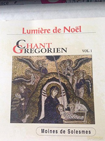 Chant Gregorien - Volume 1: Lumiere De Noel [CD]