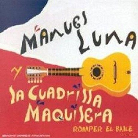 Luna Manuel Y La Cuadrilla Maq-Romper El Baile: Luna Manuel Y La Cuadrilla Maq-Romper El Baile [CD]