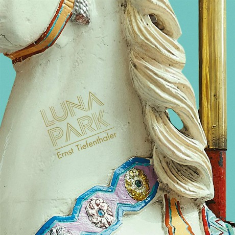 Ernst Tiefenthaler: Luna Park [CD]