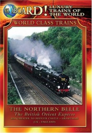 Luxury Trains Of World: Northern Belle British [DVD]