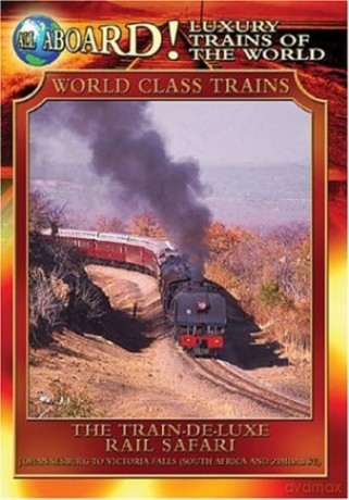 Luxury Trains Of World: Train-De-Luxe Rail Safari [DVD]
