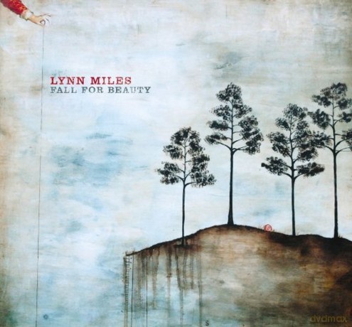 Lynn Miles-Fall For Beauty: Lynn Miles-Fall For Beauty [CD]