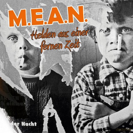 M.E.A.N.-Helden Aus Seiner Fernen Zeit: M.E.A.N.-Helden Aus Seiner Fernen Zeit [CD]