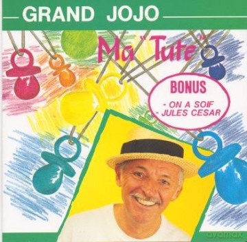 Le Grand Jojo: Ma Tute - On A Soif - Jules Cesar [CD]