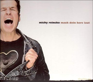 Reincke, Michy: Mach Dein Herz Laut [CD]