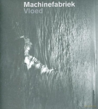 Machinefabriek-Vloed: Machinefabriek-Vloed [CD]