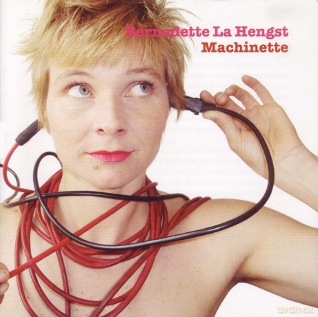 Hengst, Bernadette La: Machinette [CD]