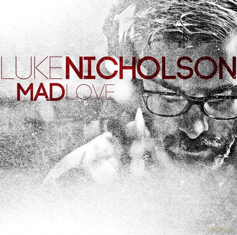 Nicholson, Luke: Mad Love [CD]