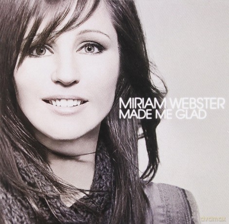 Miriam Webster: Made Me Glad [CD]