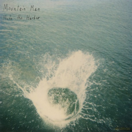 Mountain Man: Made The Harbor (10 Year Anniversary Edition) [2CD]