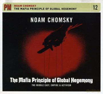 Chomsky,Noam: Mafia Principle Of Global Hegemony: Middle East [CD]