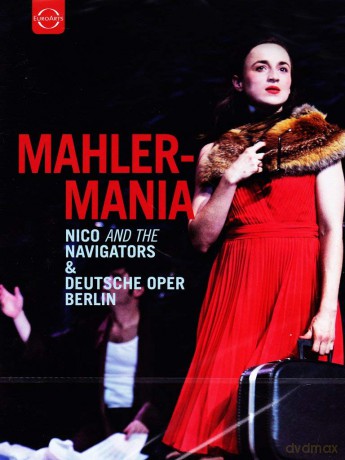 Mahler: Mahlermania-Nico And The Navigators [DVD]
