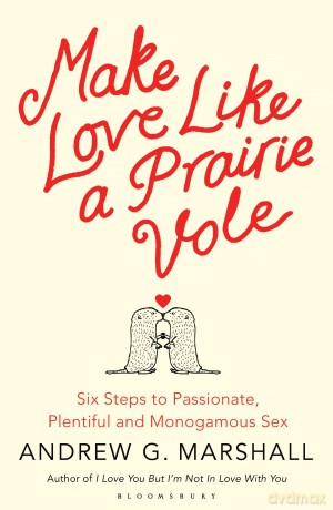 Make Love Like a Prairie Vole [KSIĄŻKA]