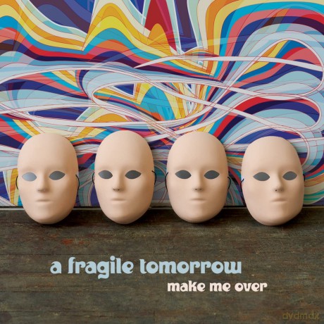 Fragile Tomorrow: Make Me Over [CD]