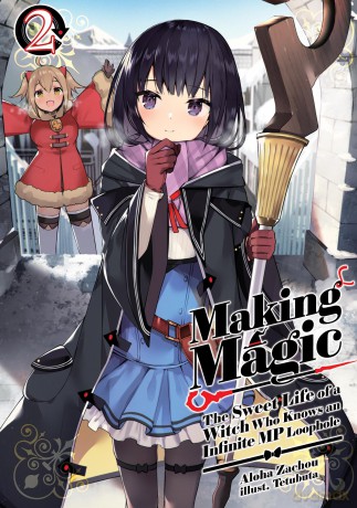 Making Magic The Sweet Life of a Witch Who Knows an Infinite MP Loophole Volum [KSIĄŻKA]