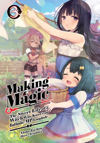 Making Magic The Sweet Life of a Witch Who Knows an Infinite MP Loophole Volum [KSIĄŻKA]