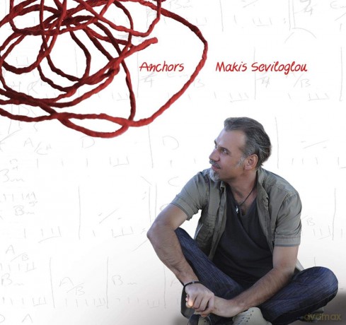 Makis Seviloglou: Makis Seviloglou - Anchors [CD]