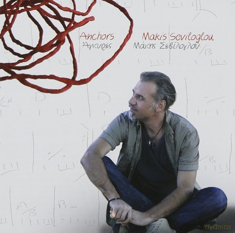Makis Seviloglou: Makis Seviloglou - Anchors [CD]