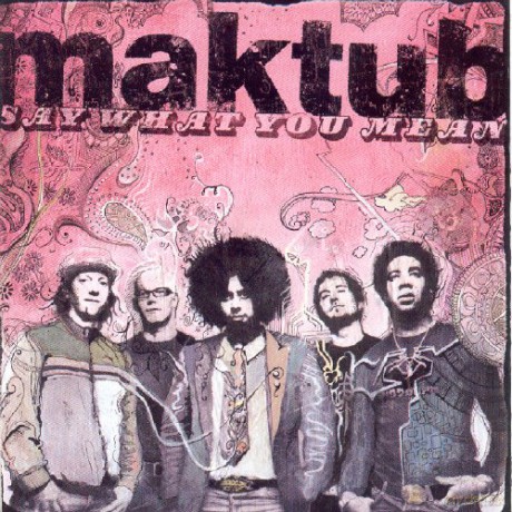 Maktub-Say What You Mean: Maktub-Say What You Mean [CD]