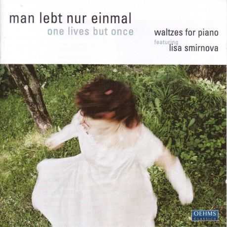 Smirnova,Lisa: Man Lebt Nur Einmal: Waltzes For Piano [CD]