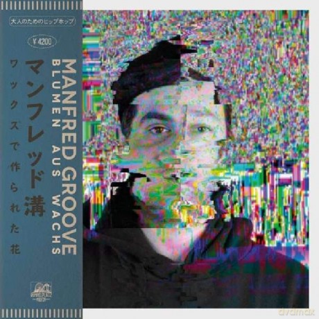 Manfred Groove: Manfred Groove-Blumen Aus Wachs [CD]