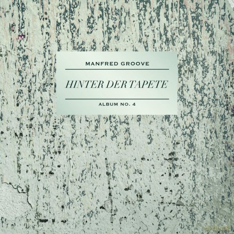 Manfred Groove: Manfred Groove-Hinter Der Tapete [CD]