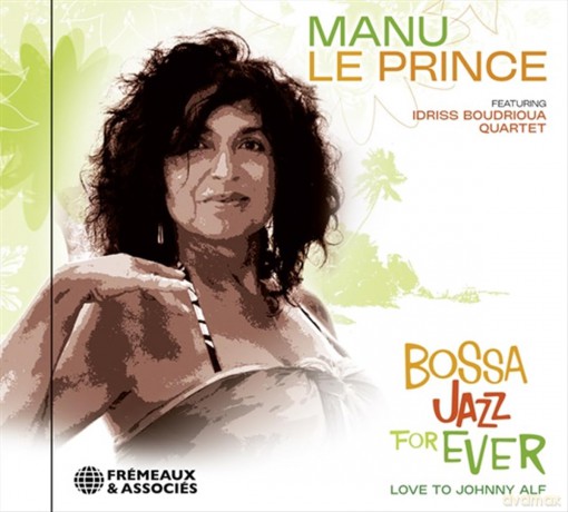 Manu Le Prince-Bossa Jazz For Ever (Love To Johnny Alf): Manu Le Prince-Bossa Jazz For Ever (Love To Johnny Alf) [CD]