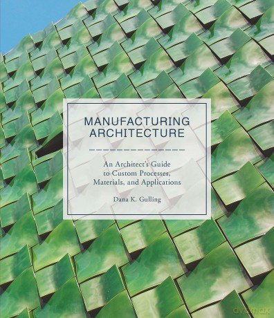 Manufacturing Architecture [KSIĄŻKA]