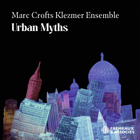 Marc Crofts Klezmer Ensemble-Urban Myths: Marc Crofts Klezmer Ensemble-Urban Myths [CD]