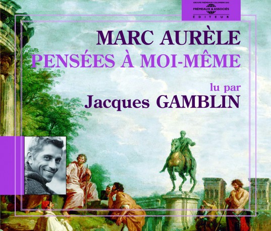 Marc-Aurele-Pensees A Moi-Meme - Lu Par Jacques Gamblin: Marc-Aurele-Pensees A Moi-Meme - Lu Par Jacques Gamblin [2CD]
