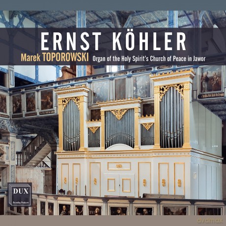 Marek Toporowski-Kohler - Organ Of The Church Of Peace In Jawor: Marek Toporowski-Kohler - Organ Of The Church Of Peace In Jawor [CD]