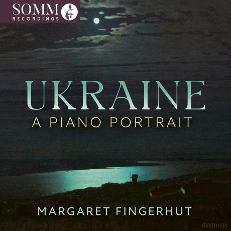 Margaret Fingerhut-Ukraine - A Piano Portrait: Margaret Fingerhut-Ukraine - A Piano Portrait [CD]