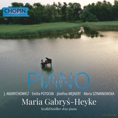 Maria Gabrys-Heyke-J. Andrychowicz Emilia Potocka Jozefina Wejnert Maria Szymanowska: Piano Works: Maria Gabrys-Heyke-J. Andrychowicz Emilia Potocka Jozefina Wejnert Maria Szymanowska: Piano Works [CD]