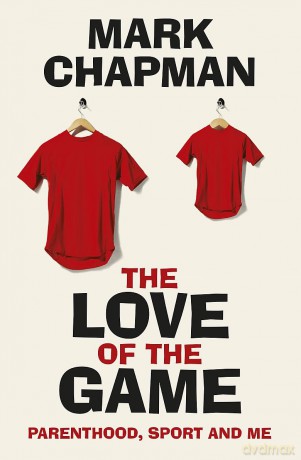 Mark Chapman The Love Of The Game Rrp 16.99 [KSIĄŻKA]