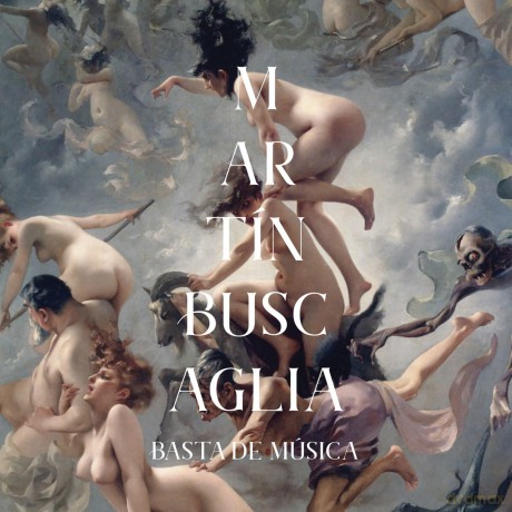 Martin Buscaglia-Basta De Musica: Martin Buscaglia-Basta De Musica [CD]