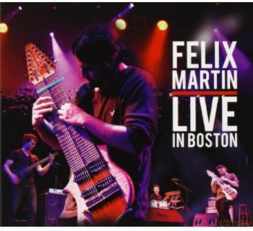 Martin Felix-Live In Boston: Martin Felix-Live In Boston [CD]