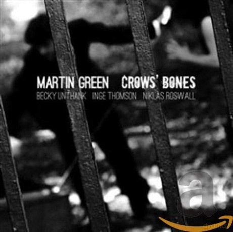 Martin Green-Crows Bones: Martin Green-Crows Bones [CD]