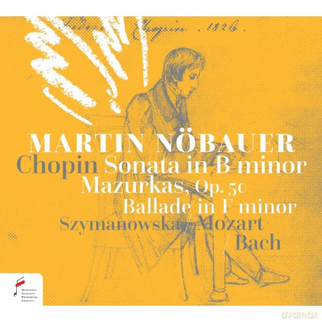 Martin Nobauer-Chopin Sonata In B Minor: Martin Nobauer-Chopin Sonata in B minor [CD]