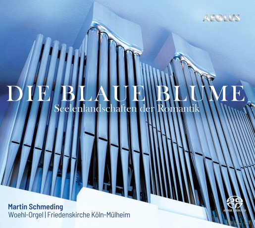 Martin Schmeding-Die Blaue Blume - Landscapes Of The Soul In Romanticism: Martin Schmeding-Die Blaue Blume - Landscapes Of The Soul In Romanticism [SACD]