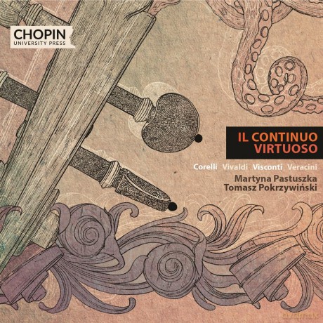 Martyna Pastuszka (Violin) Tomasz Pokrzywinski (Cello)-Il Continuo Virtuoso - Corelli Vivaldi Viscon: Martyna Pastuszka (violin) Tomasz Pokrzywinski (cello)-Il Continuo Virtuoso - Corelli Vivaldi Viscon [CD]