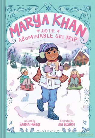 Marya Khan and the Abominable Ski Trip Marya Khan 6 [KSIĄŻKA]