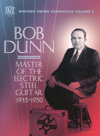 Dunn,Bob: Master Of The Electric Steel Guitar 1935-1950 [2CD]