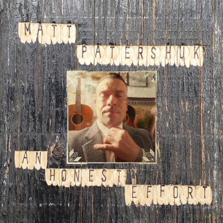 Matt Patershuk-An Honest Effort: Matt Patershuk-An Honest Effort [CD]