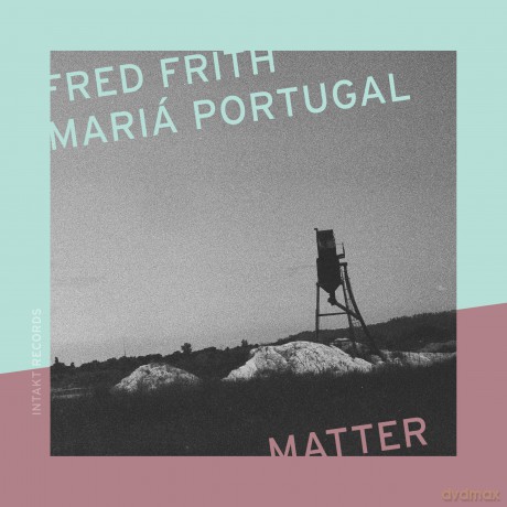 Fred Frith Maria Portugal: Matter [CD]